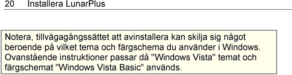 färgschema du använder i Windows.