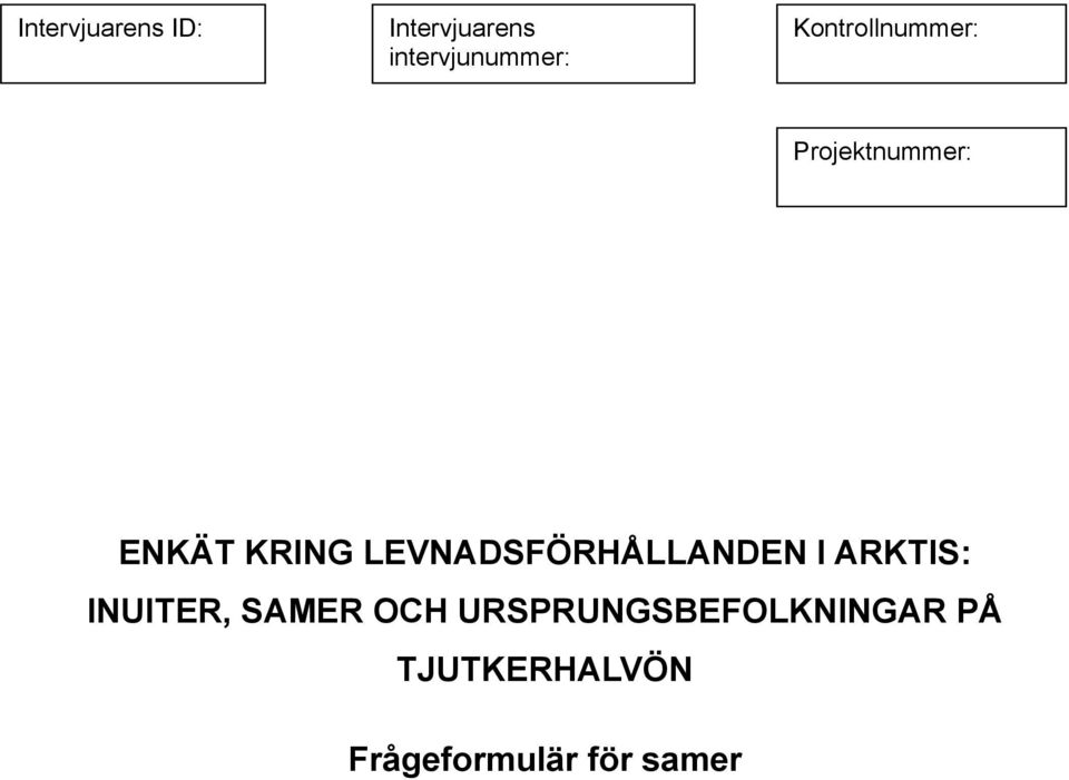 LEVNADSFÖRHÅLLANDEN I ARKTIS: INUITER, SAMER OCH