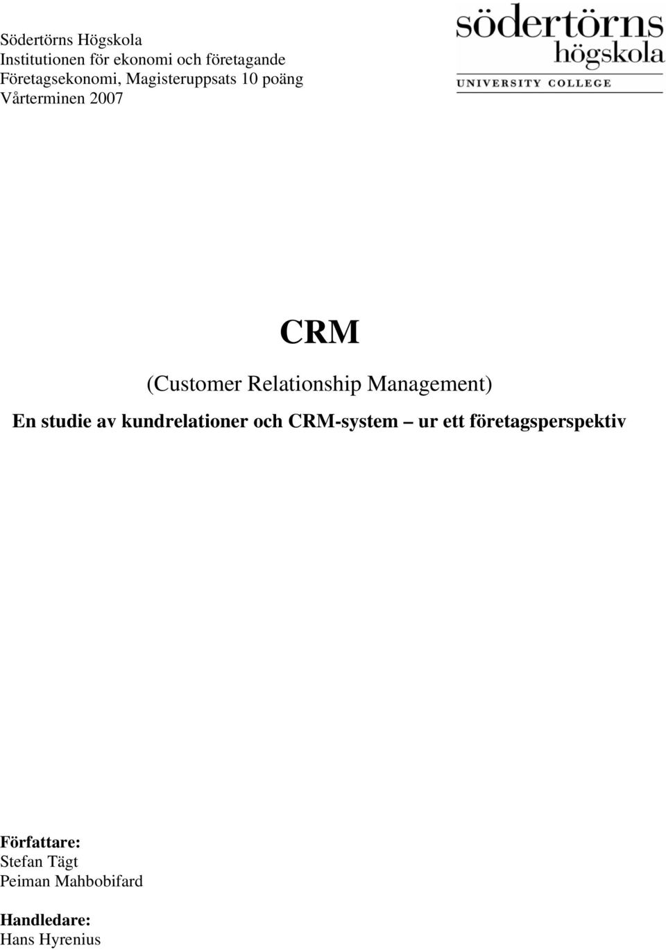 Relationship Management) En studie av kundrelationer och CRM-system ur ett