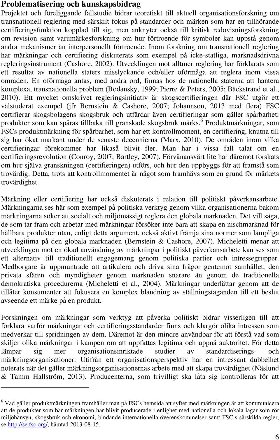 genom andra mekanismer än interpersonellt förtroende.