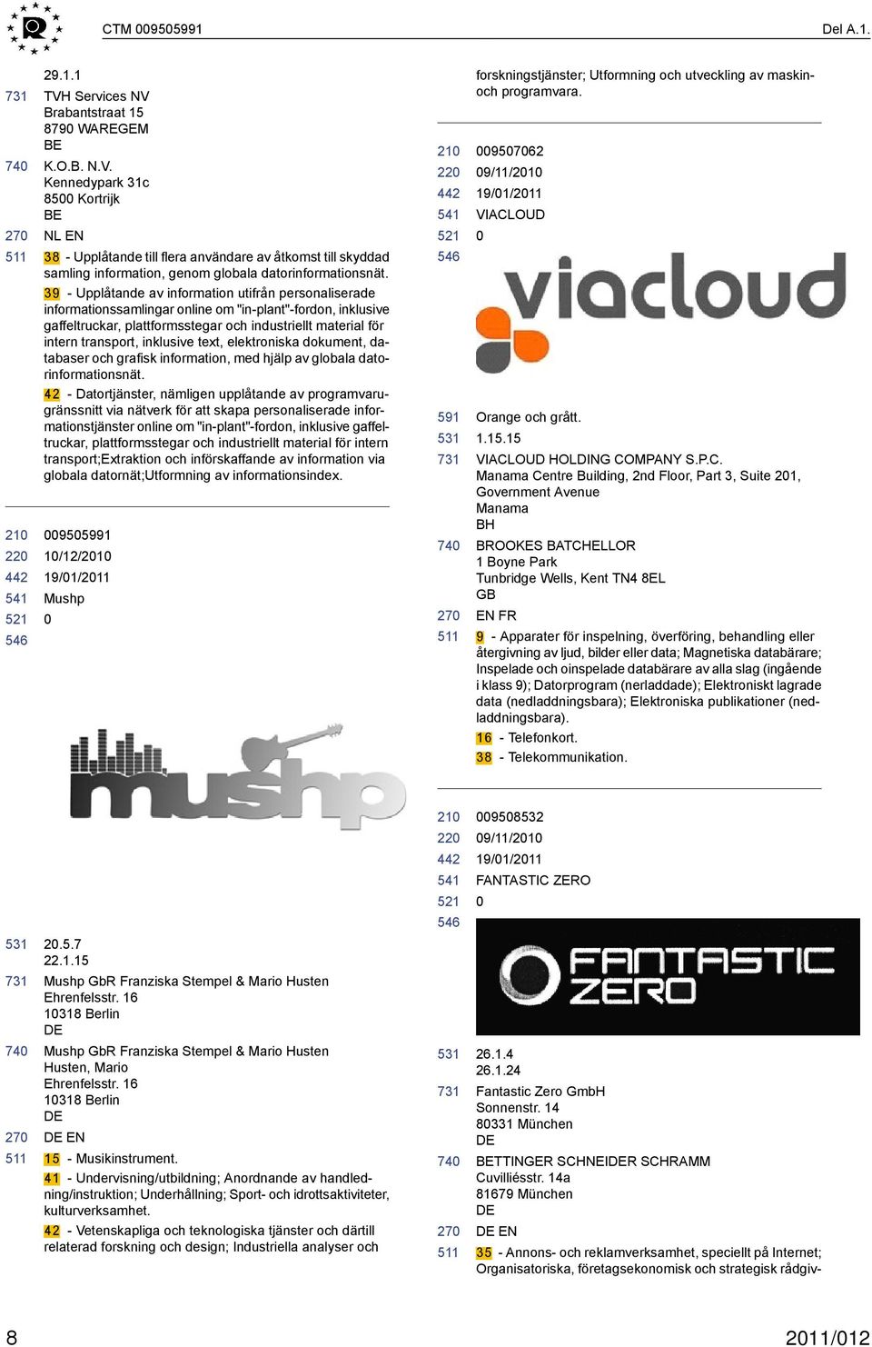 inklusive text, elektroniska dokument, databaser och grafisk information, med hjälp av globala datorinformationsnät.