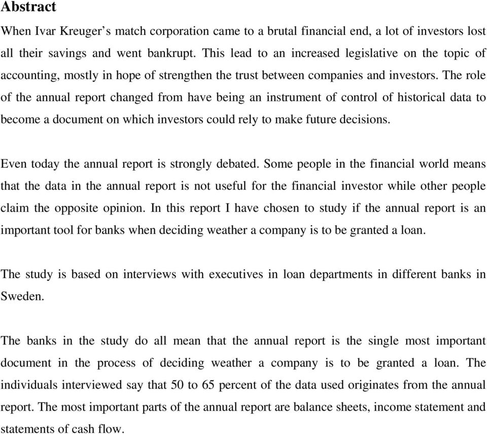 The role of the annual report changed from have being an instrument of control of historical data to become a document on which investors could rely to make future decisions.