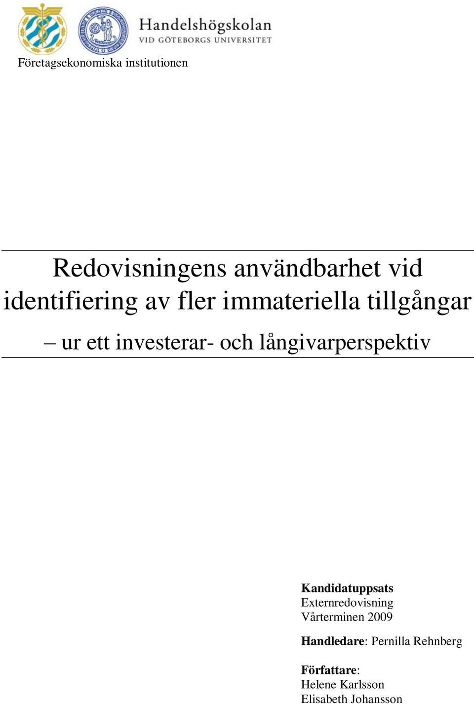 långivarperspektiv Kandidatuppsats Externredovisning Vårterminen 2009