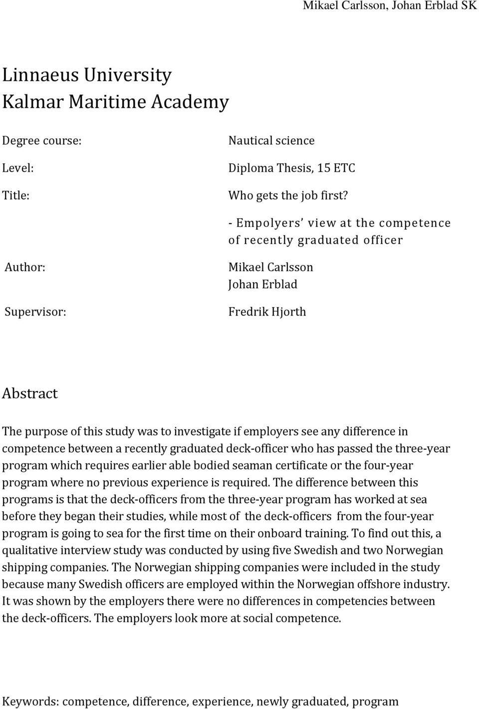 any difference in competence between a recently graduated deck-officer who has passed the three-year program which requires earlier able bodied seaman certificate or the four-year program where no