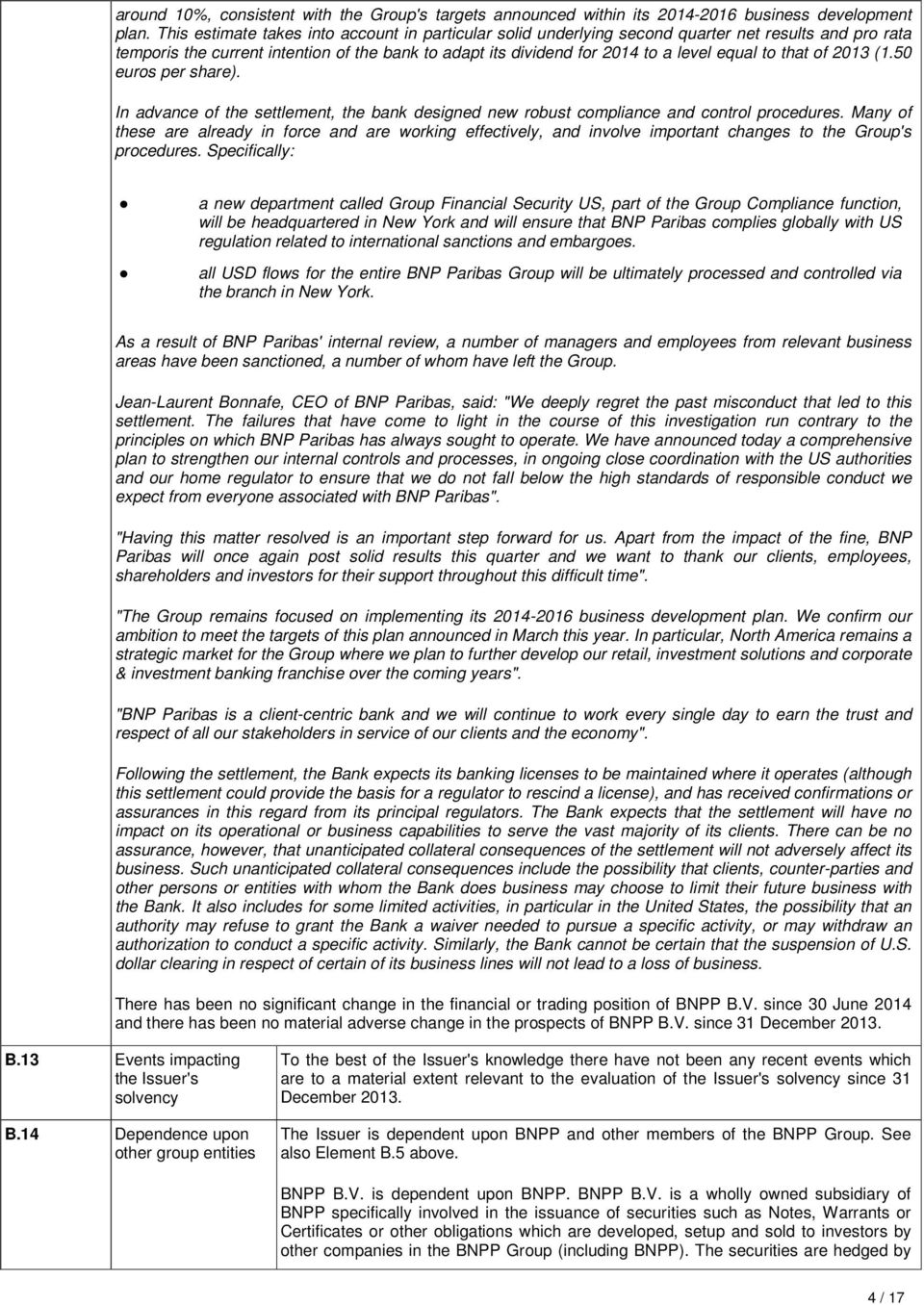 that of 2013 (1.50 euros per share). In advance of the settlement, the bank designed new robust compliance and control procedures.