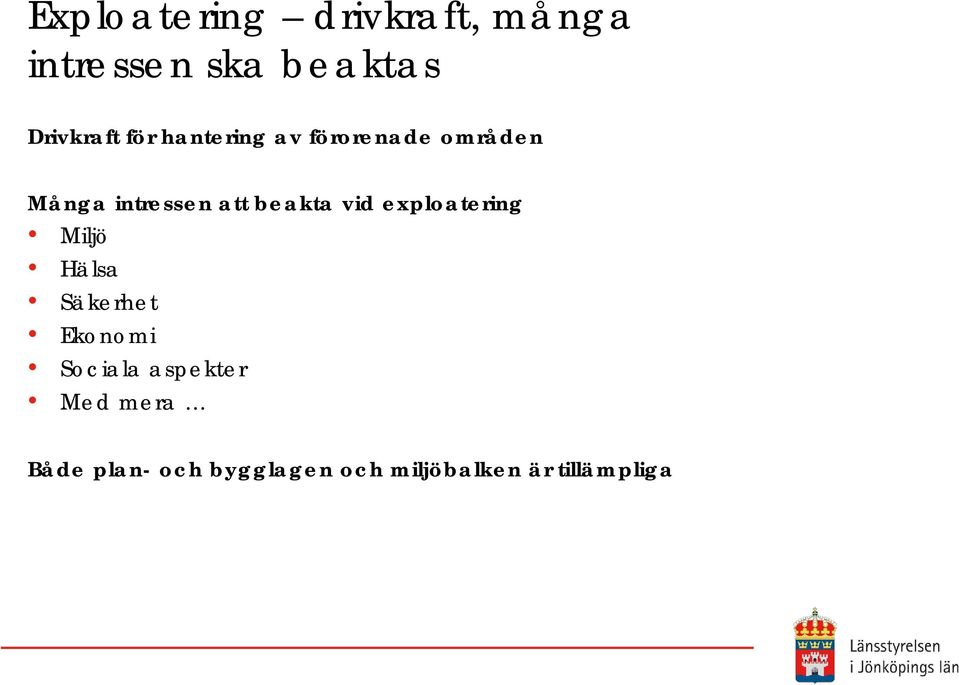 vid exploatering Miljö Hälsa Säkerhet Ekonomi Sociala aspekter