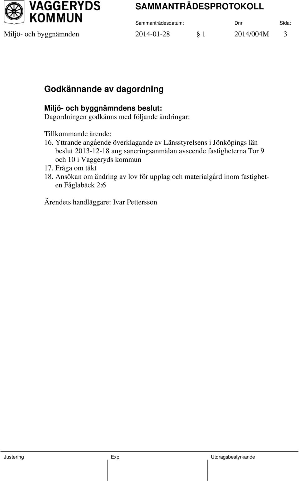 Yttrande angående överklagande av Länsstyrelsens i Jönköpings län beslut 2013-12-18 ang saneringsanmälan