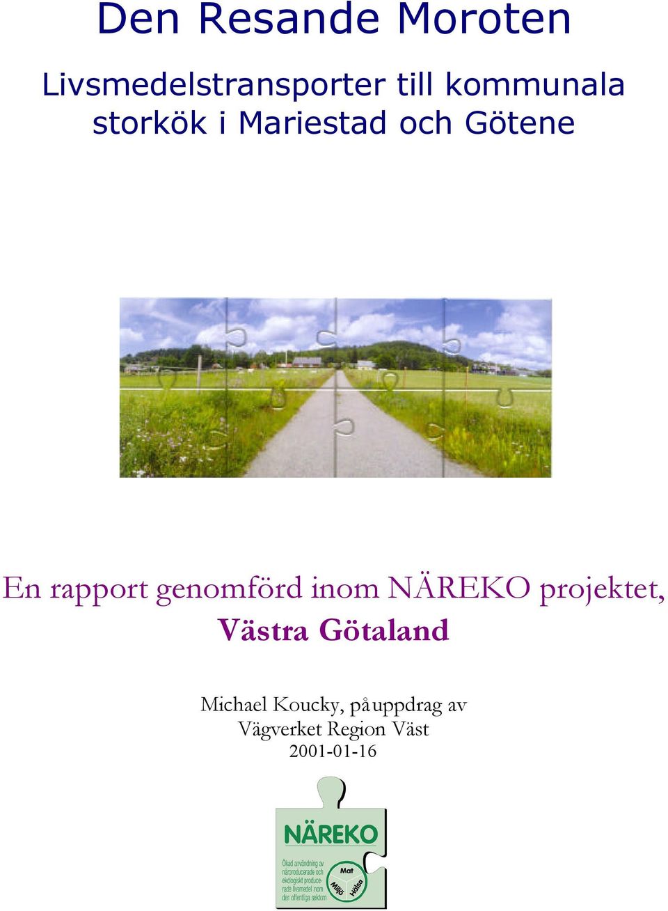 genomförd inom NÄREKO projektet, Västra Götaland