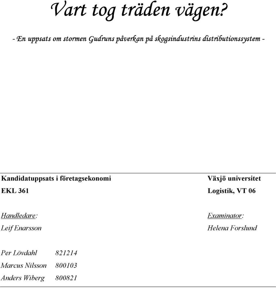 distributionssystem - Kandidatuppsats i företagsekonomi Växjö universitet