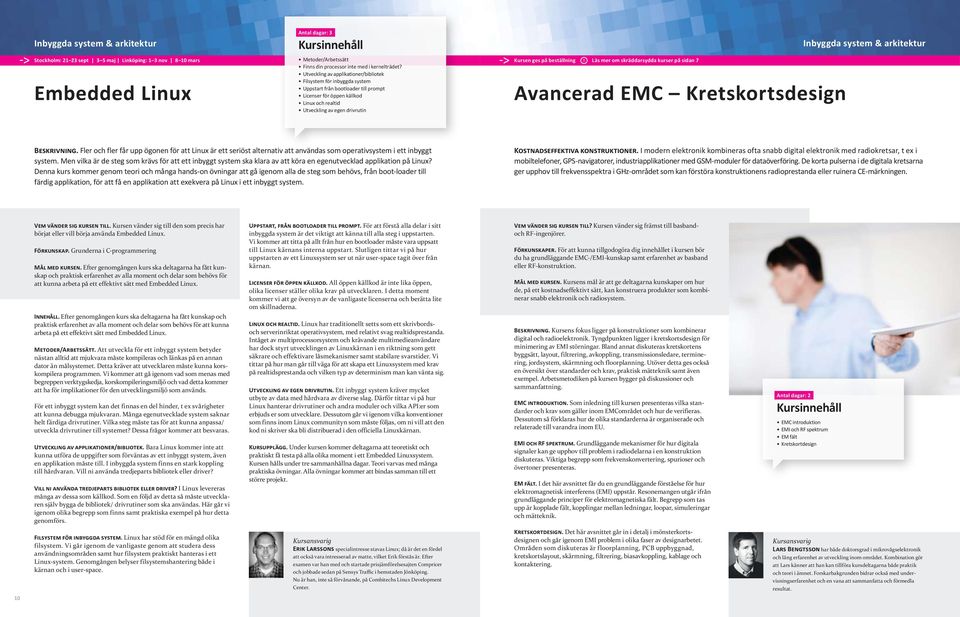 beställning Läs mer om skräddarsydda kurser på sidan 7 Avancerad EMC Kretskortsdesign Inbyggda system & arkitektur Beskrivning.