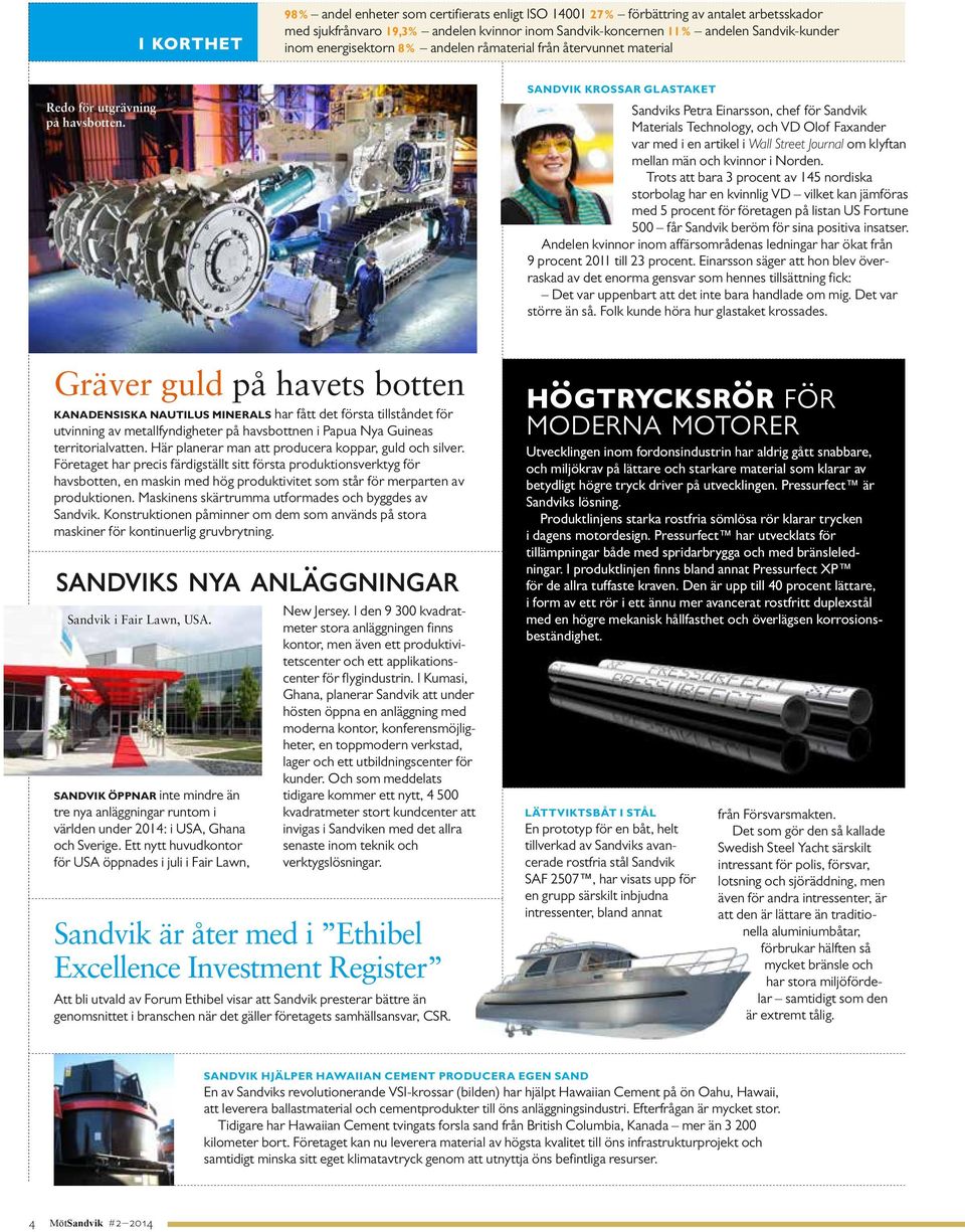 SANDVIK KROSSAR GLASTAKET Sandviks Petra Einarsson, chef för Sandvik Materials Technology, och VD Olof Faxander var med i en artikel i Wall Street Journal om klyftan mellan män och kvinnor i Norden.