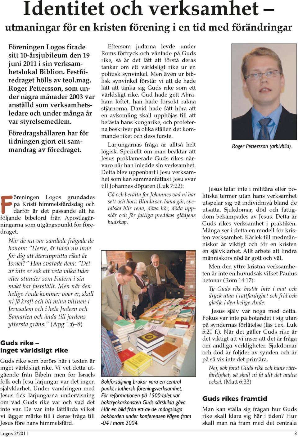 Föredragshållaren har för tidningen gjort ett sammandrag av föredraget.