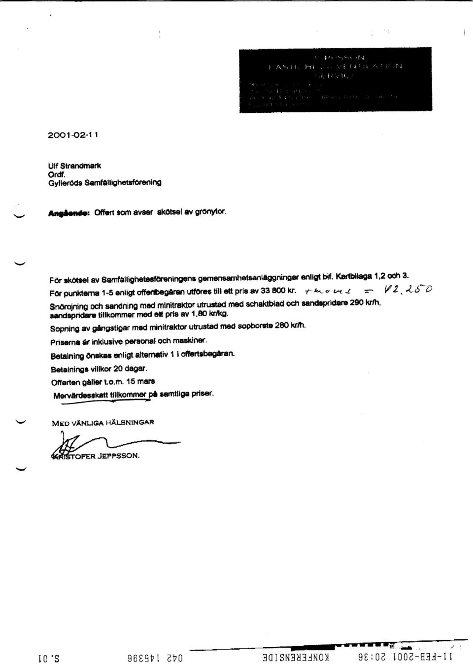 eardtpriclare 290 krth, rardshndirc tiltkommer n$d at fis av 1'ff, lffn<g' $opring av gr*rg$tigar med minitraktor utfustett med sopborete 28O h#h.