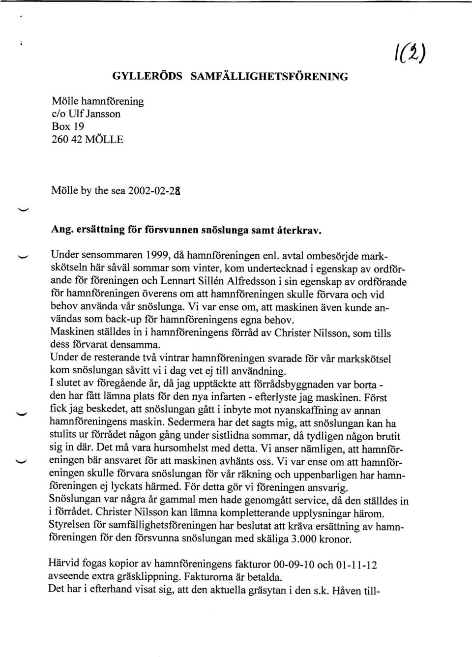 avtal ombesdrjde markskotseln hiir siviil sommar som vinter, kom undertecknad i egenskap av ordftirande for fiireningen och Lennart Sill6n Alfredsson i sin egenskap av ordftirande ftir hamnforeningen