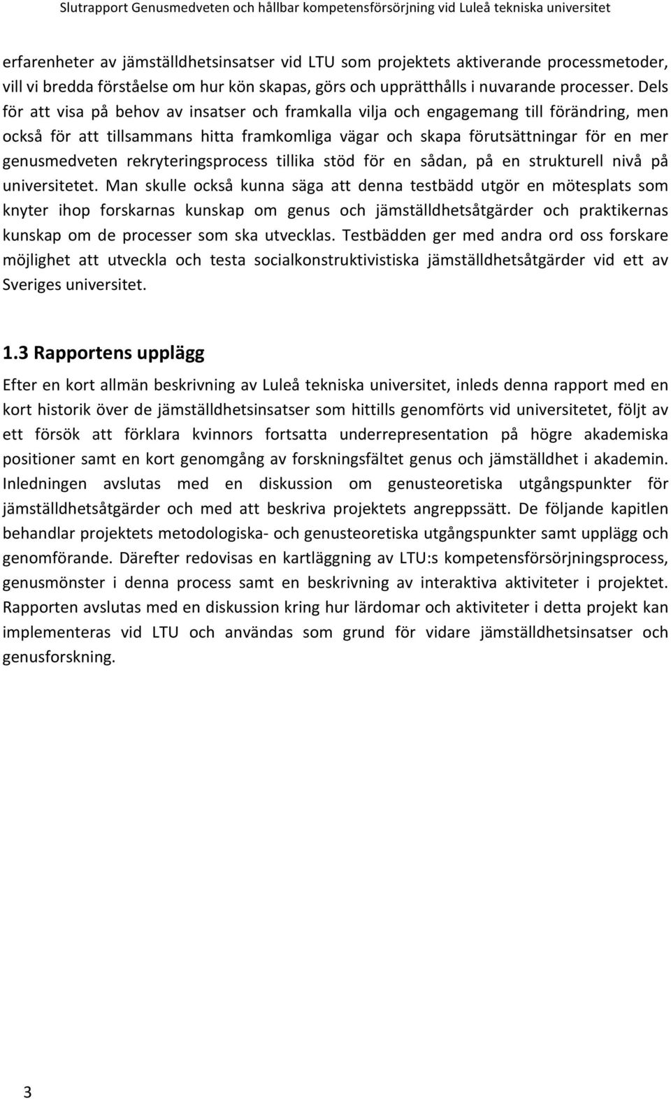 rekryteringsprocess tillika stöd för en sådan, på en strukturell nivå på universitetet.