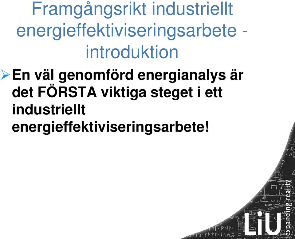 En väl genomförd energianalys är det FÖRSTA