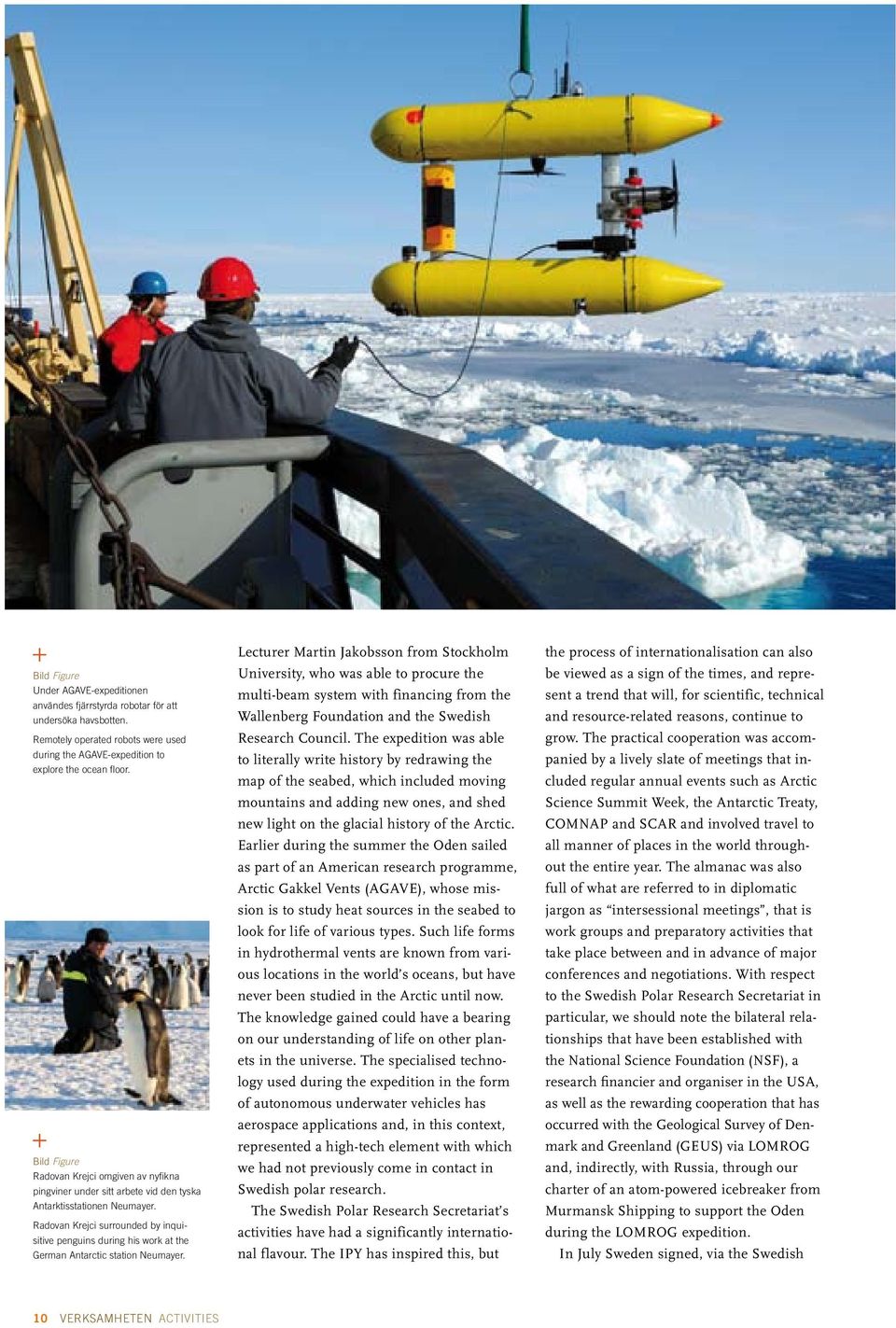 Radovan Krejci surrounded by inquisitive penguins during his work at the German Antarctic station Neumayer.