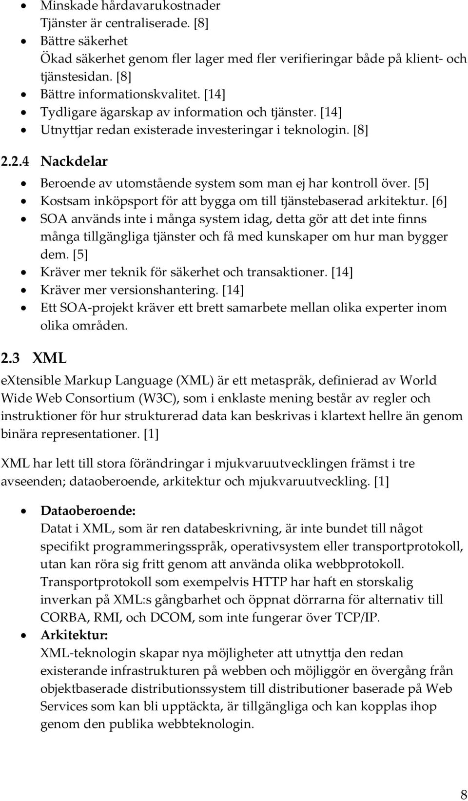 [5] Kostsam inköpsport för att bygga om till tjänstebaserad arkitektur.