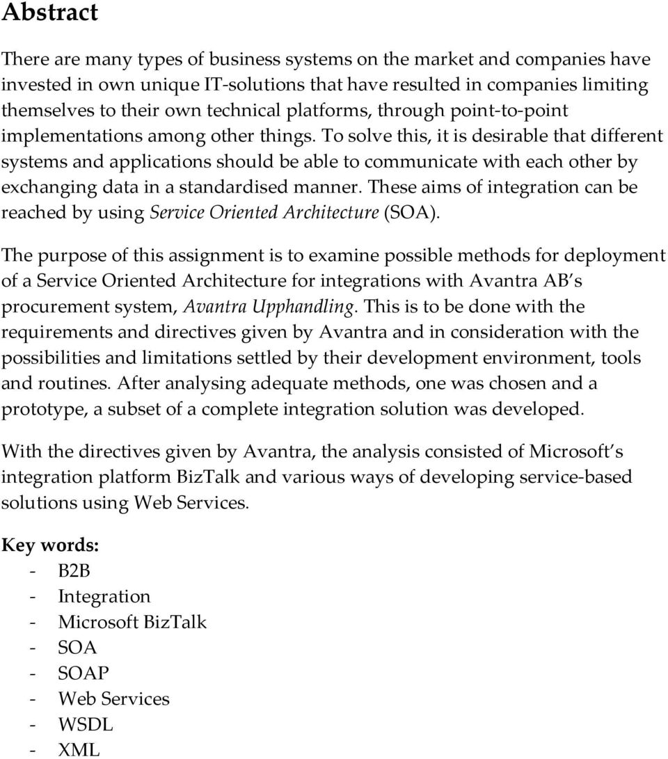 To solve this, it is desirable that different systems and applications should be able to communicate with each other by exchanging data in a standardised manner.