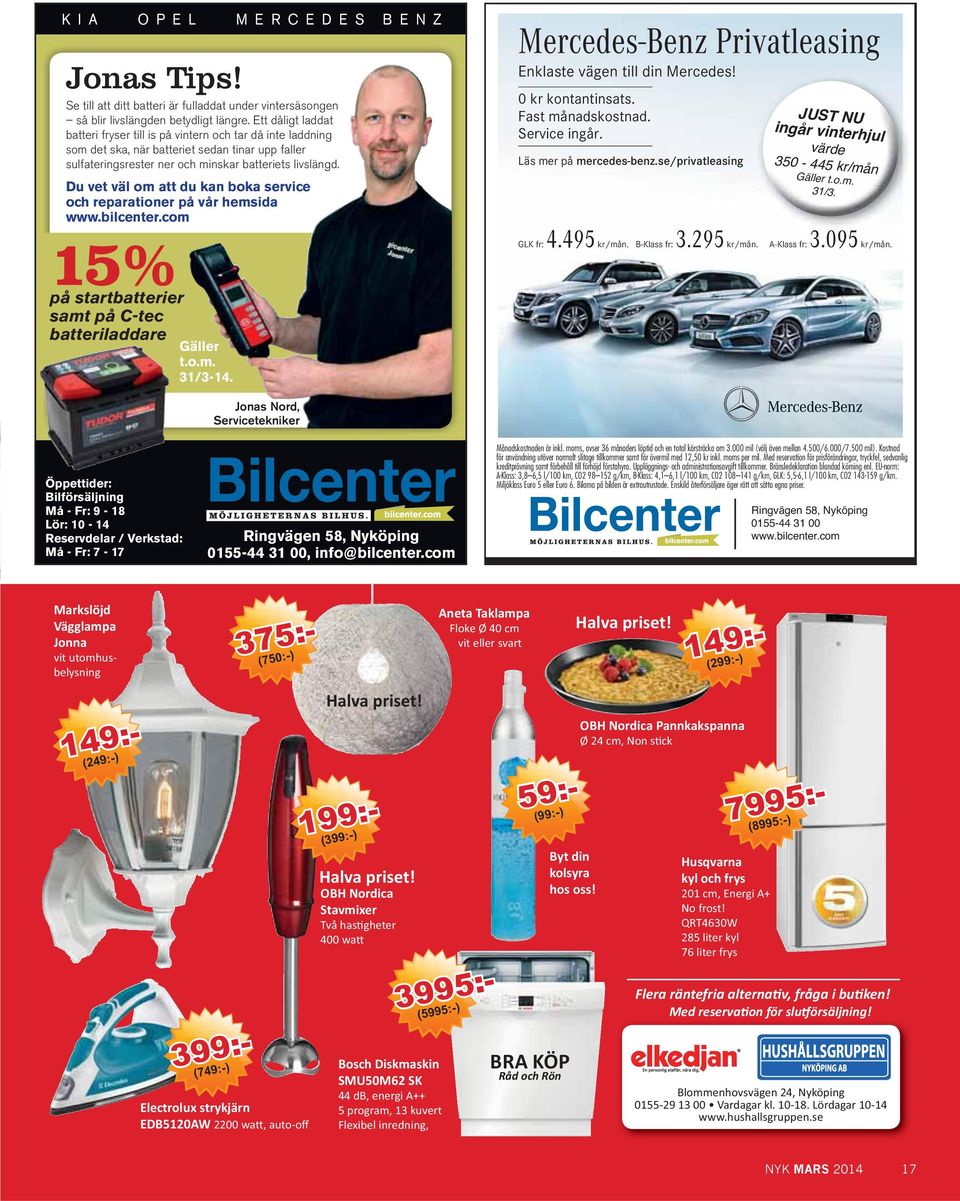 Du vet väl om att du kan boka service och reparationer på vår hemsida www.bilcenter.com 15% på startbatterier samt på C-tec batteriladdare Gäller t.o.m. 31/3-14.