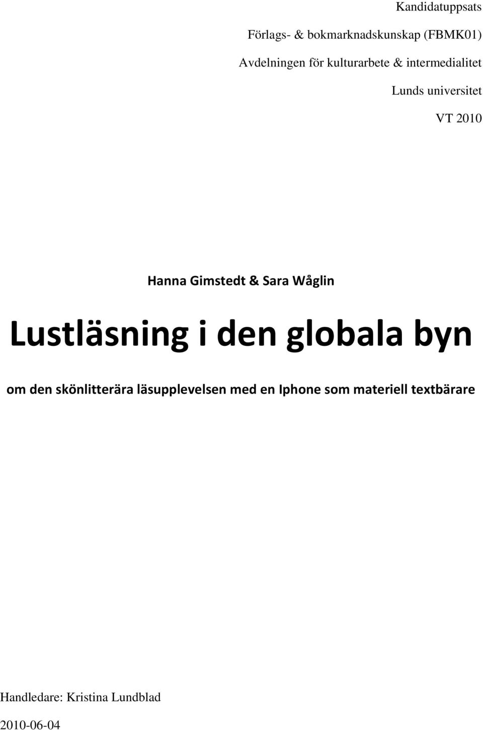 Sara Wåglin Lustläsning i den globala byn om den skönlitterära