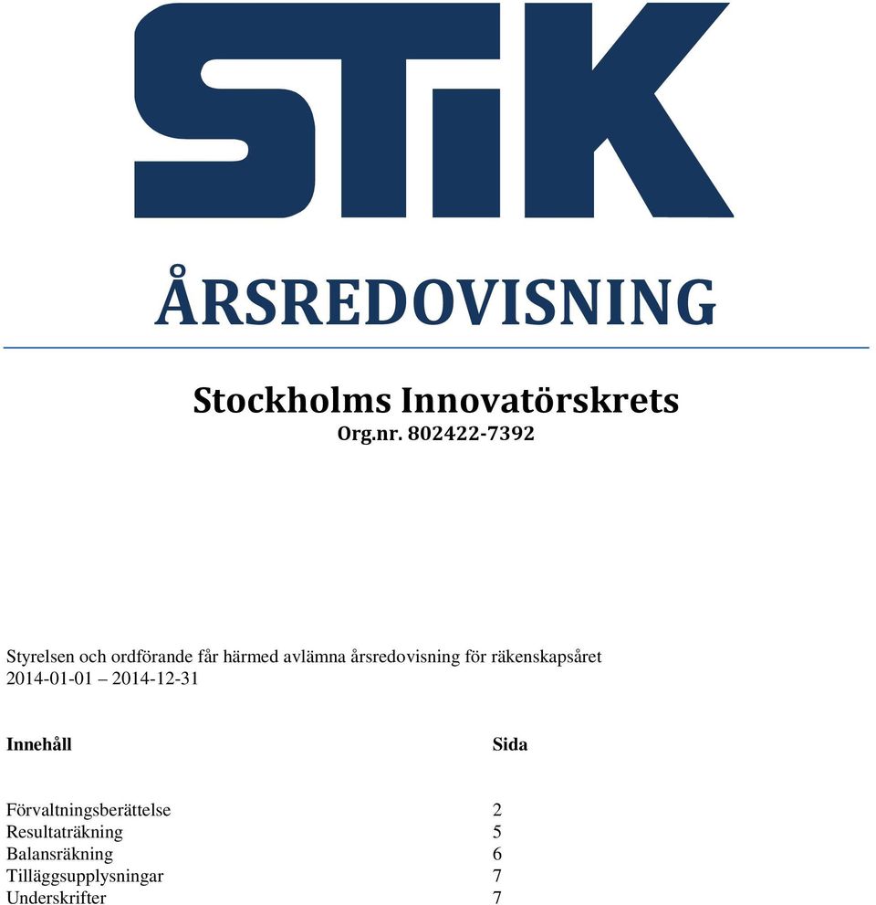 årsredovisning för räkenskapsåret 2014-01-01 2014-12-31 Innehåll