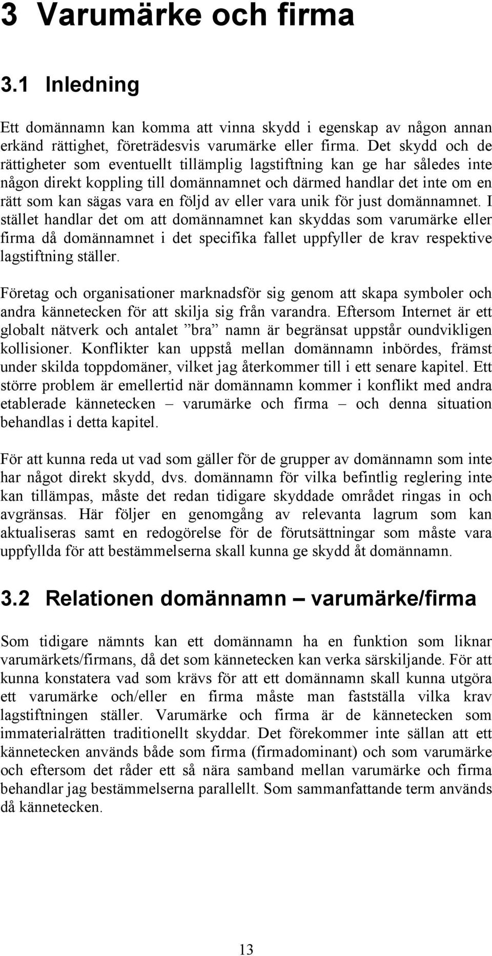 av eller vara unik för just domännamnet.