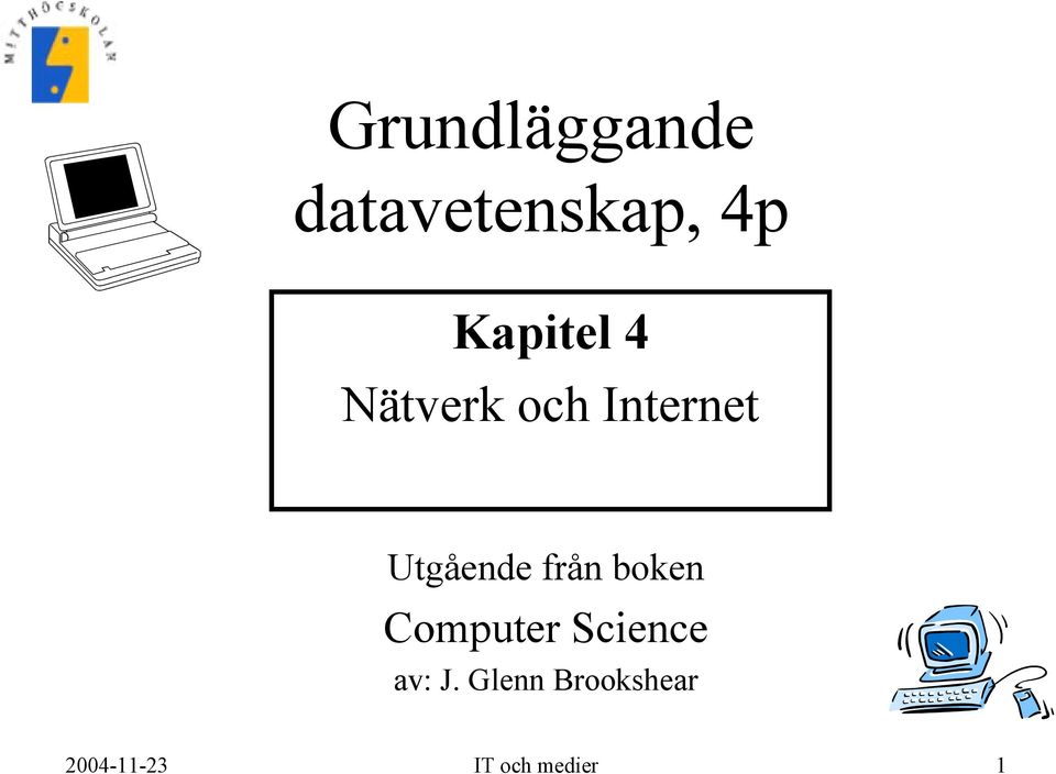 Utgående från boken Computer Science