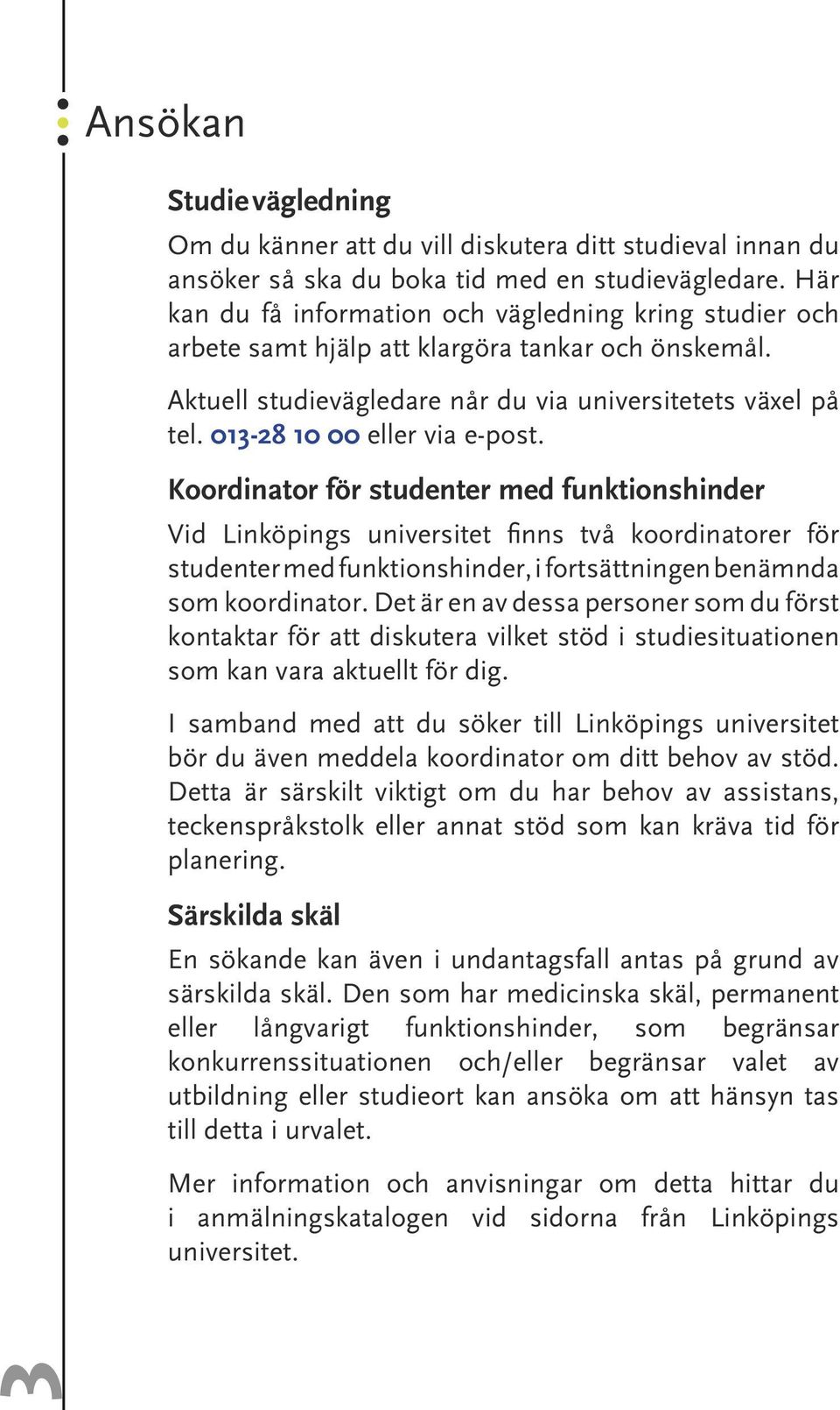 013-28 10 00 eller via e-post.