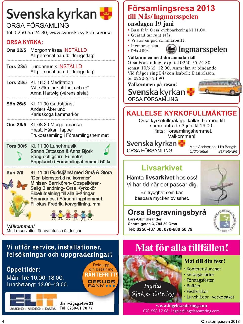 30 Morgonmässa Präst: Håkan Tapper Frukostsamling i Församlingshemmet Kl. 11.