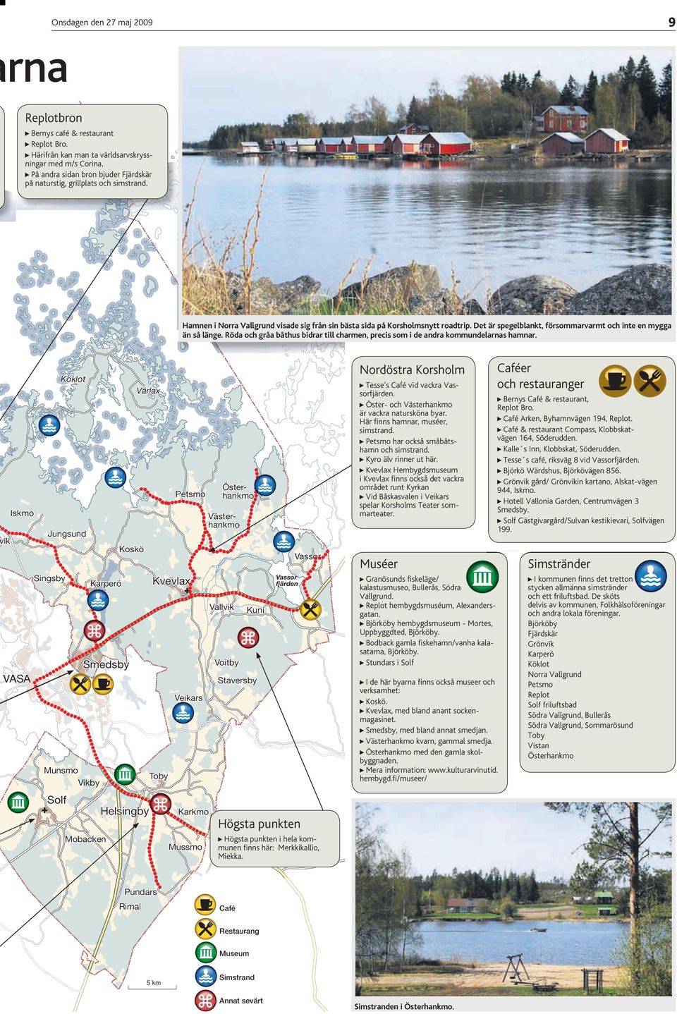 ORRA 6ALLGRUND VISADE SIG FR¼N SIN B»STA SIDA P¼ +ORSHOLMSNYTT ROADTRIP $ET»R SPEGELBLANKT FÍRSOMMARVARMT OCH INTE EN MYGGA»N S¼ L»NGE 2ÍDA OCH GR¼A B¼THUS BIDRAR TILL CHARMEN PRECIS SOM I DE ANDRA