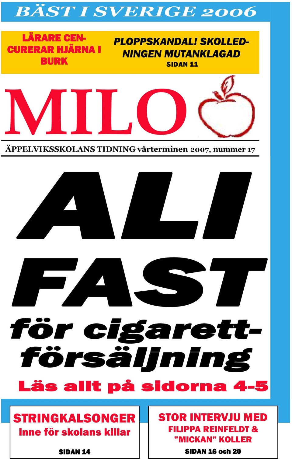 2007, nummer 17 ALI FAST för cigarettförsäljning Läs allt på sidorna 4-5