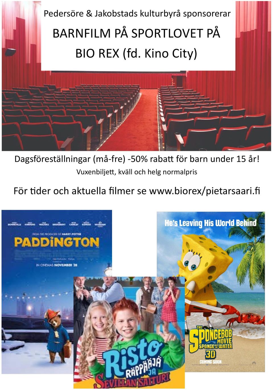 Kino City) Dagsföreställningar (må-fre) -50% rabatt för barn