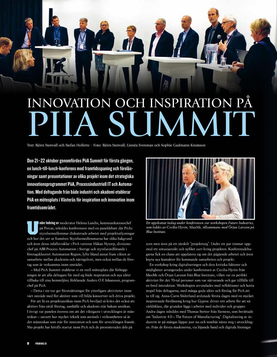 Automation. Med deltagande från både industri och akademi etablerar PiiA en mötesplats i Västerås för inspiration och innovation inom framtidsområdet.