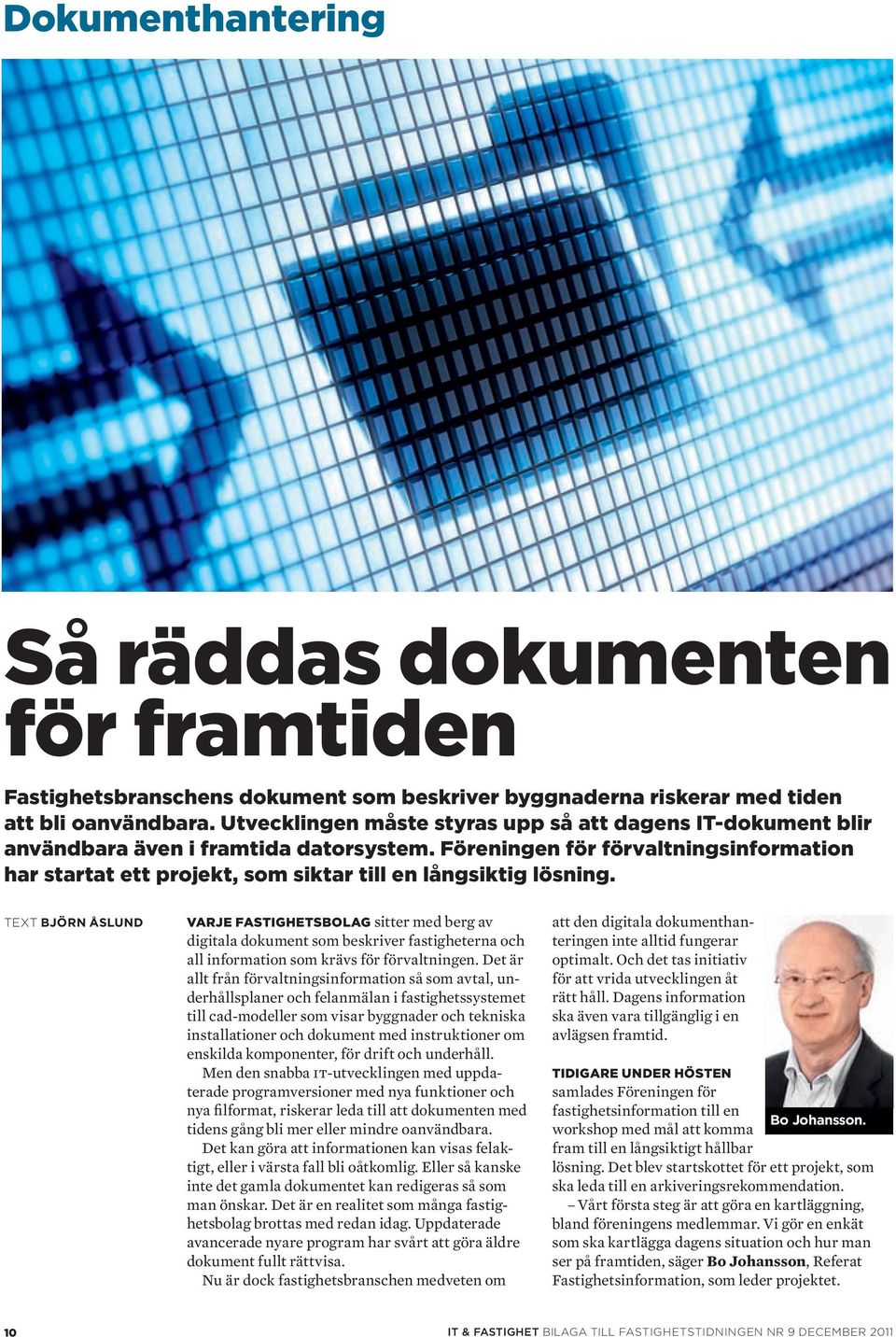 Föreningen för förvaltningsinformation har startat ett projekt, som siktar till en långsiktig lösning.