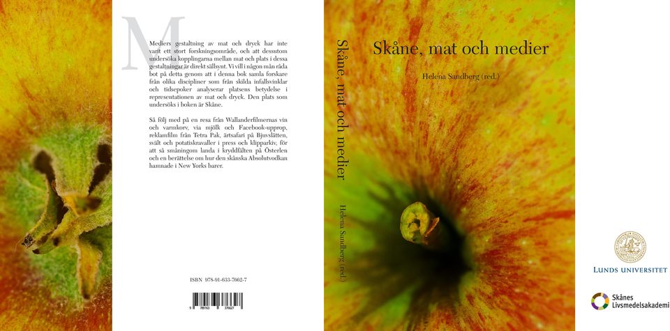 ) ISBN 978-91-633-7662-7 Skåne, mat och medier M Mediers gestaltning av mat och dryck har inte varit ett stort forskningsområde, och att dessutom undersöka kopplingarna mellan mat och plats i dessa