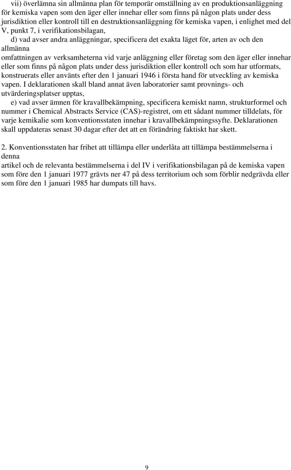 allmänna omfattningen av verksamheterna vid varje anläggning eller företag som den äger eller innehar eller som finns på någon plats under dess jurisdiktion eller kontroll och som har utformats,