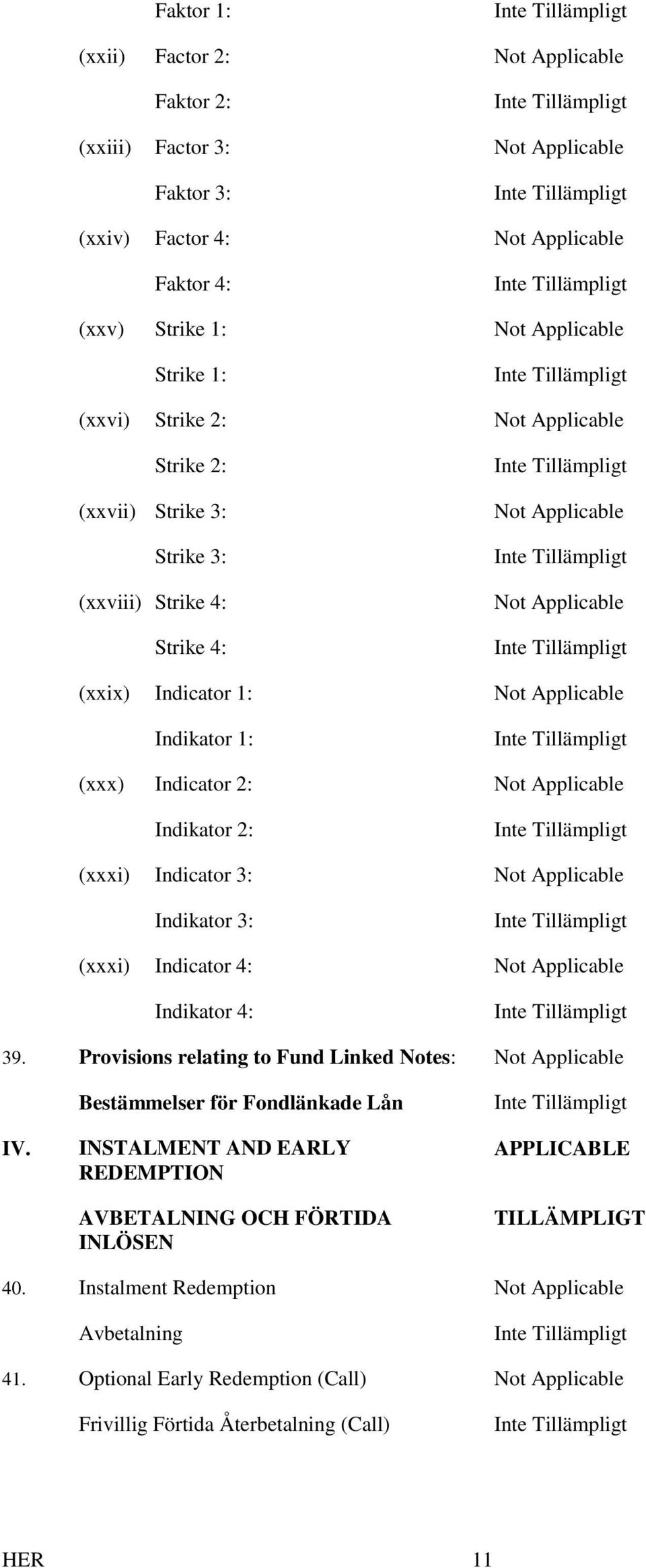 Indicator 4: Indikator 4: 39. Provisions relating to Fund Linked Notes: IV.