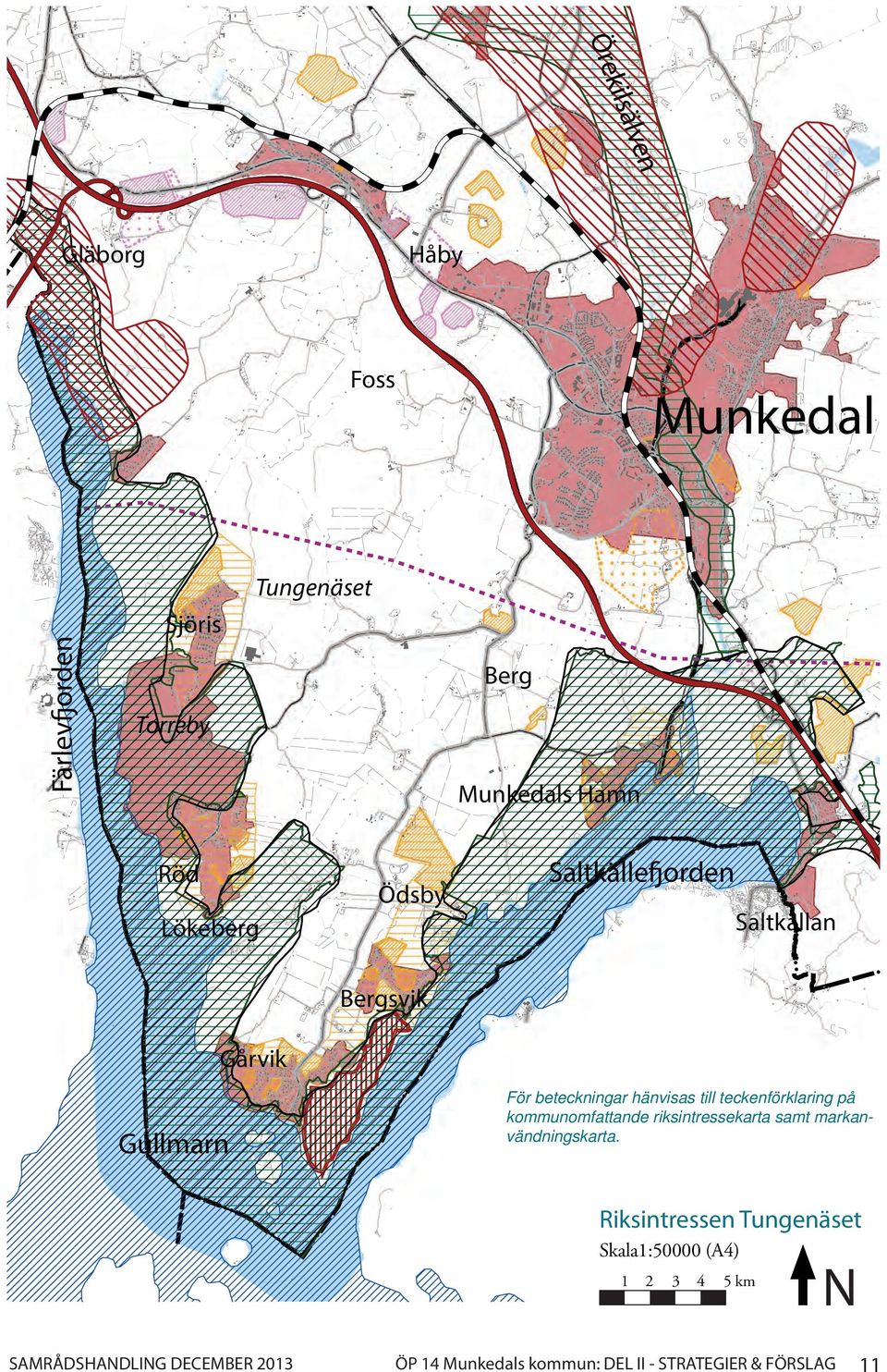 Saltkällefjorden Gullmarn Färlevfjorden Riksintressen Tungenäset Skala1:50000 (A4) N 1 2 3 4 5 km För