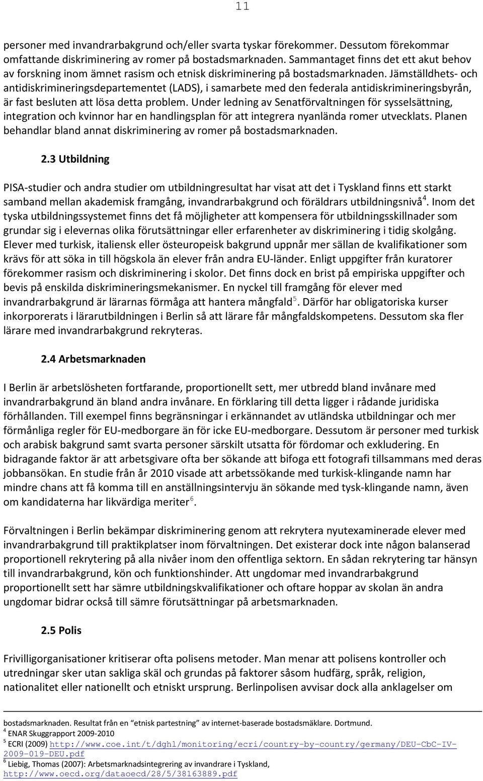 Jämställdhets- och antidiskrimineringsdepartementet (LADS), i samarbete med den federala antidiskrimineringsbyrån, är fast besluten att lösa detta problem.