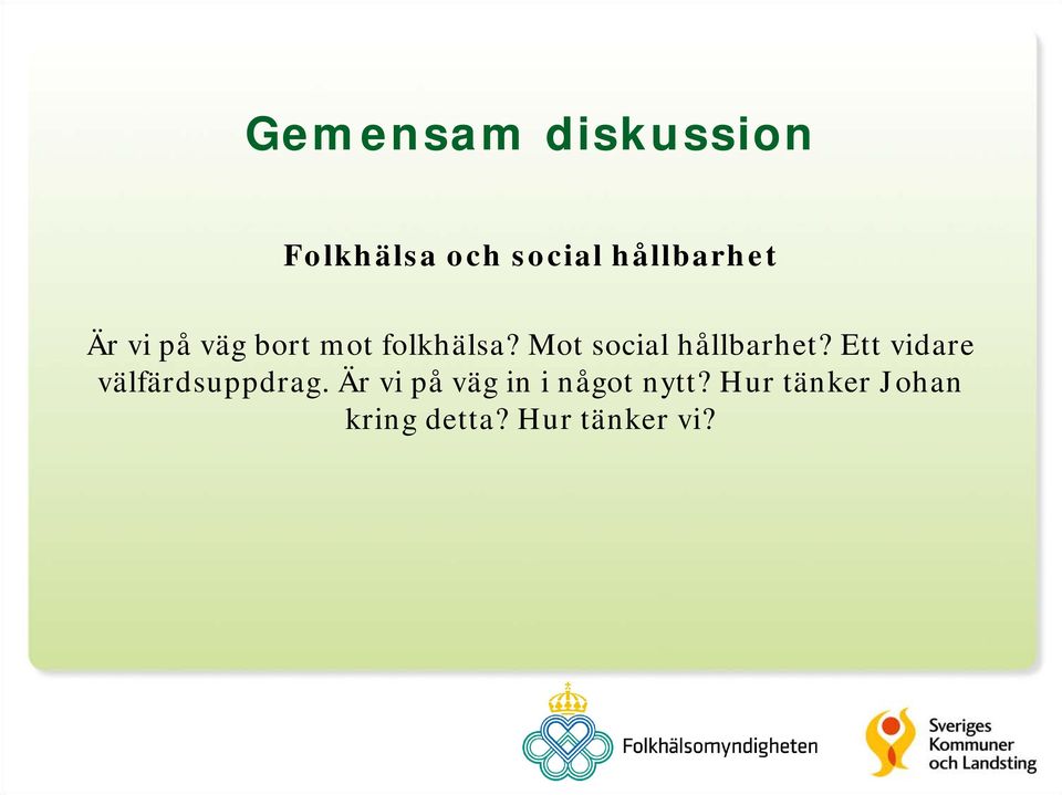 Mot social hållbarhet? Ett vidare välfärdsuppdrag.