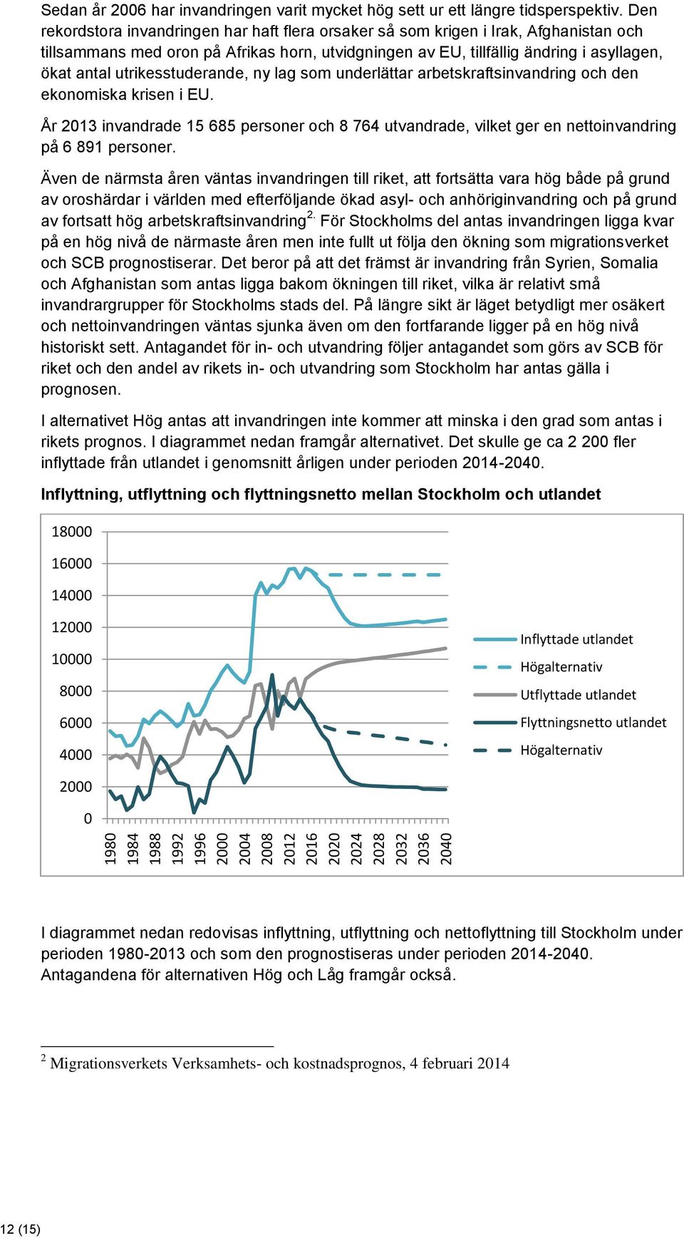 utrikesstuderande, ny lag som underlättar arbetskraftsinvandring och den ekonomiska krisen i EU.