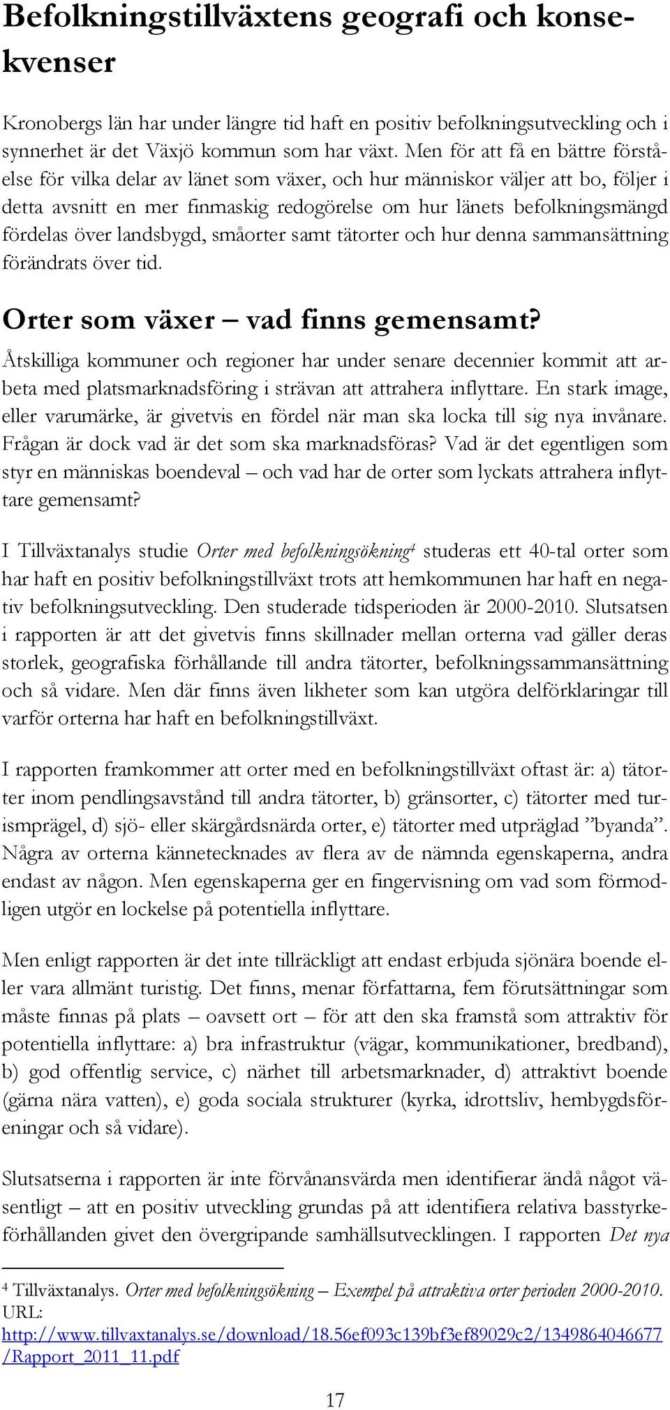 över landsbygd, småorter samt tätorter och hur denna sammansättning förändrats över tid. Orter som växer vad finns gemensamt?