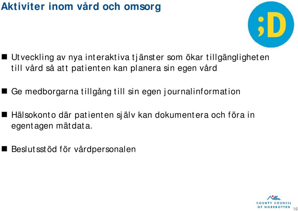 medborgarna tillgång till sin egen journalinformation Hälsokonto där patienten