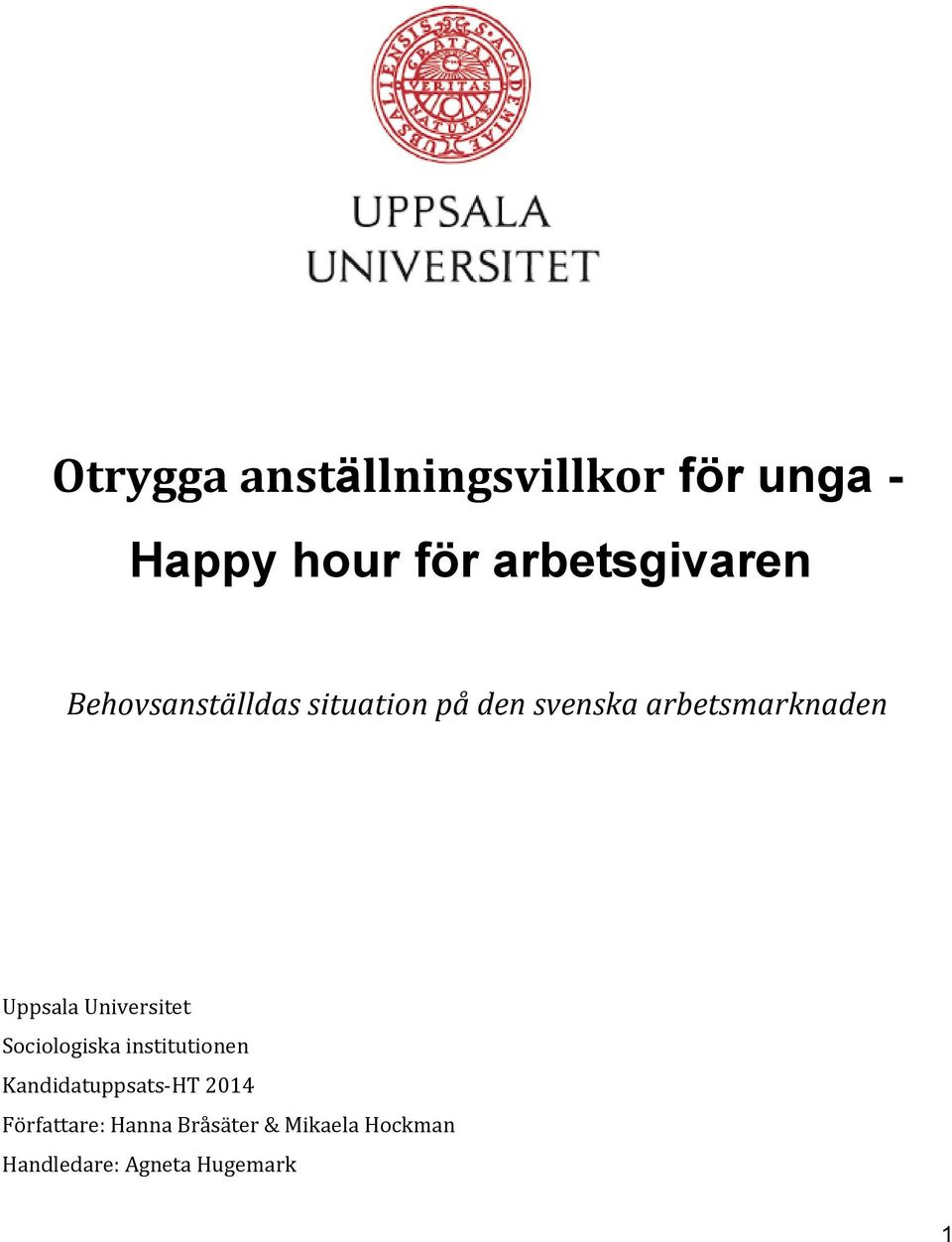 Universitet Sociologiska institutionen Kandidatuppsats-HT 2014