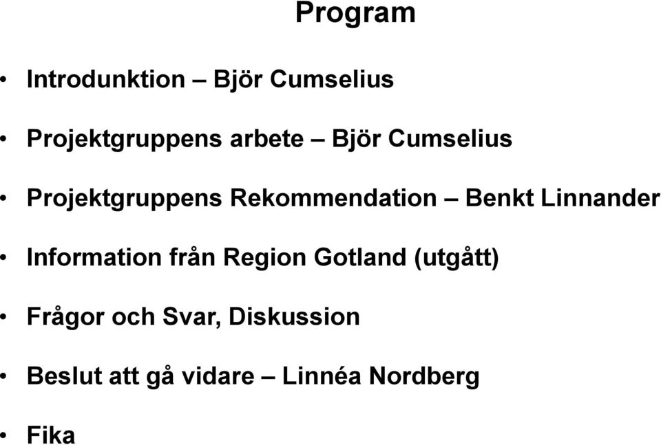 Benkt Linnander Information från Region Gotland (utgått)