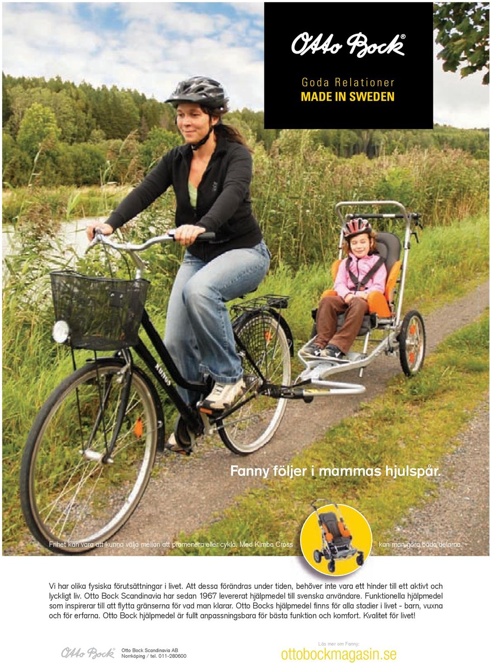 Otto Bock Scandinavia har sedan 1967 levererat hjälpmedel till svenska användare. Funktionella hjälpmedel som inspirerar till att flytta gränserna för vad man klarar.