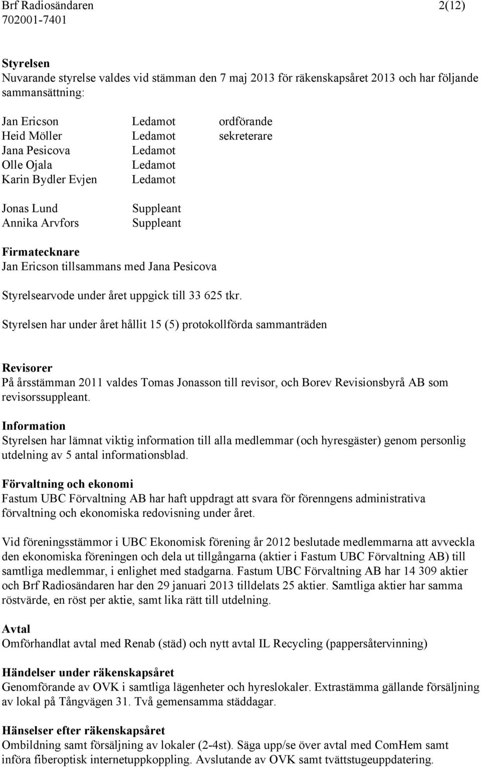 under året uppgick till 33 625 tkr.