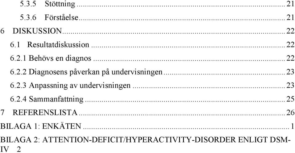 2.3 Anpassning av undervisningen... 23 6.2.4 Sammanfattning... 25 7 REFERENSLISTA.