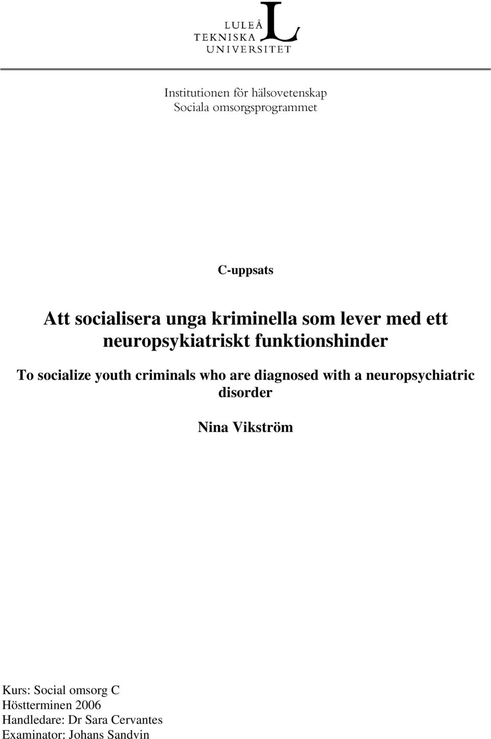 youth criminals who are diagnosed with a neuropsychiatric disorder Nina Vikström